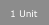 1 Unit